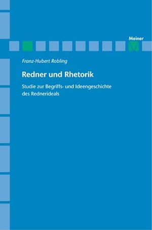 Bild des Verkufers fr Redner und Rhetorik : Studie zur Begriffs- und Ideengeschichte des Rednerideals zum Verkauf von AHA-BUCH GmbH