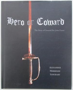 Immagine del venditore per Hero or Coward. The Story of General Fitz John Porter venduto da Mare Booksellers ABAA, IOBA