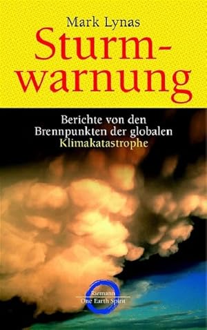 Bild des Verkufers fr Sturmwarnung: Berichte von den Brennpunkten der globalen Klimakatastrophe zum Verkauf von Versandantiquariat Felix Mcke