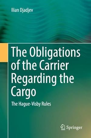 Imagen del vendedor de The Obligations of the Carrier Regarding the Cargo : The Hague-Visby Rules a la venta por AHA-BUCH GmbH