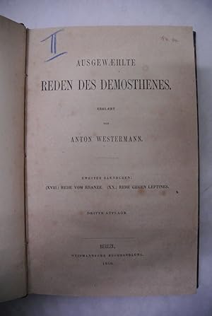 Seller image for Ausgewaehlte Reden des Demosthenes. Erklaert von Anton Westermann. Bd. 2: (XVIII.) Rede vom Kranze. (XX.) Rede gegen Leptines. for sale by Antiquariat Bookfarm