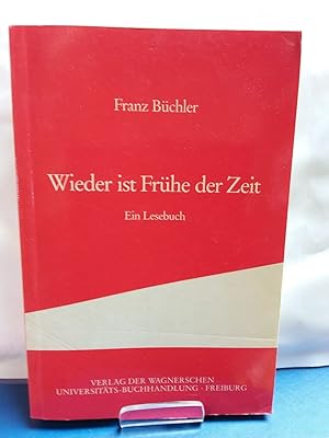 Bild des Verkufers fr Wieder ist Frhe der Zeit. Ein Lesebuch zum Verkauf von Kepler-Buchversand Huong Bach