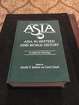Imagen del vendedor de Asia in Western and World History: A Guide for Teaching (Columbia Project on Asia in the Core Curriculum) a la venta por Once Upon A Time