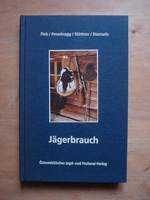Immagine del venditore per Jgerbrauch oder Zeitgeme Umgangsformen fr den Jger venduto da Antiquariat Birgit Gerl