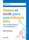 Seller image for Nunca es tarde para tener una infancia feliz: de la adversidad a la resiliencia for sale by AG Library