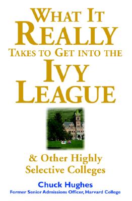Seller image for What It Really Takes to Get Into Ivy League & Other Highly Selective Colleges (Paperback or Softback) for sale by BargainBookStores
