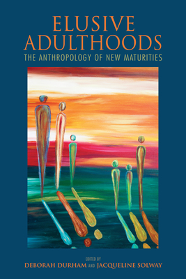 Bild des Verkufers fr Elusive Adulthoods: The Anthropology of New Maturities (Paperback or Softback) zum Verkauf von BargainBookStores