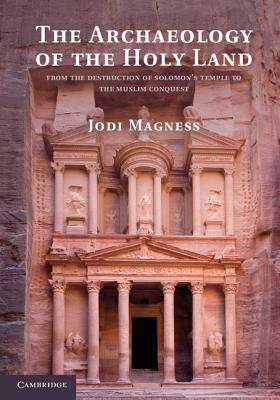 Seller image for The Archaeology of the Holy Land: From the Destruction of Solomon's Temple to the Muslim Conquest (Paperback or Softback) for sale by BargainBookStores