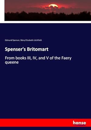 Seller image for Spenser's Britomart : From books III, IV, and V of the Faery queene for sale by AHA-BUCH GmbH