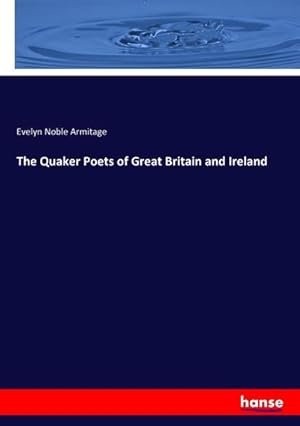 Seller image for The Quaker Poets of Great Britain and Ireland for sale by AHA-BUCH GmbH