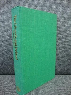 Seller image for The Liberals and Ireland: The Ulster Question in British Politics to 1914 for sale by PsychoBabel & Skoob Books