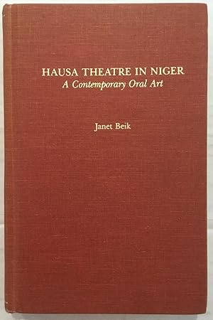 Hausa theatre in Niger : a contemporary oral art [Critical studies on Black life and culture, v. ...