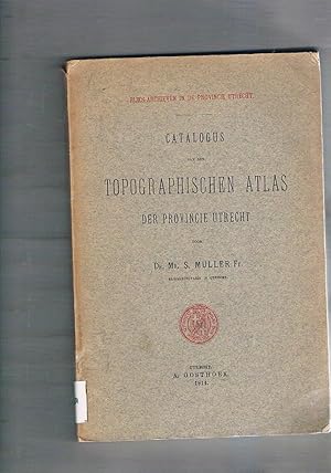 Image du vendeur pour Catalogus van den topographischen atlas der Provincie Utrecht. Rijks-Archieven in de Provincie Utrecht. mis en vente par Libreria Gull