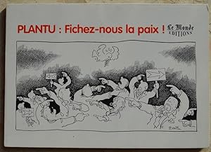 Fichez-nous la paix!