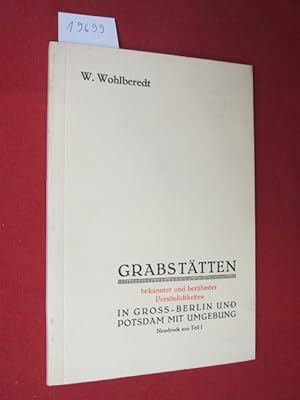 Verzeichnis der Grabstätten bekannter und berühmter Persönlichkeiten in Gross-Berlin und Potsdam ...