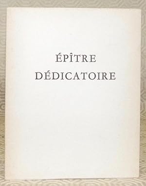 Seller image for Eptres ddicatoire. Avec des fleurons de Milous Bonny. for sale by Bouquinerie du Varis