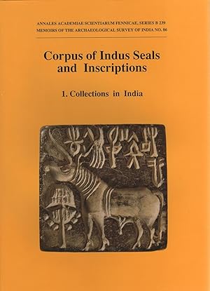 Corpus of Indus seals and inscriptions. 1, Collections in India [Memoirs of the Archaeological Su...