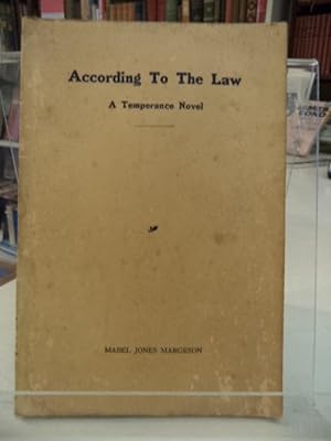 According to the Law : a Temperance Novel [signed]