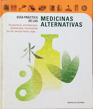 Guía práctica de las medicinas alternativas