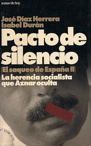 Imagen del vendedor de PACTO DE SILENCIO (El saqueo de España II). LA HERENCIA SOCIALISTA QUE AZNAR OCULTA. a la venta por Librería Torreón de Rueda