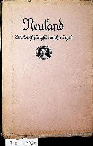 Bild des Verkufers fr Neuland. Ein Buch jngstdeutscher Lyrik. Im Auftrag der Gesellschaft fr Literatur & Kunst Neues Leben hrsg. Von Paul Friedrich, mit einem Vorwort von Julius Hart. zum Verkauf von ANTIQUARIAT.WIEN Fine Books & Prints