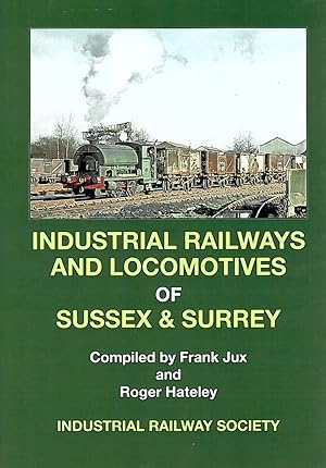 Industrial Railways & Locomotives of Sussex & Surrey