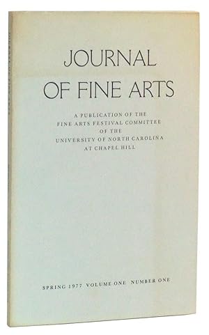 Image du vendeur pour Journal of Fine Arts: A Publication of the Fine Arts Festival Committee of the University of North Carolina at Chapel Hill, Volume One (I), Number One (1), Spring 1977 mis en vente par Cat's Cradle Books