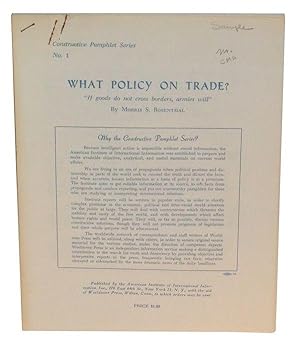 Imagen del vendedor de What Policy on Trade? "If goods do not cross borders, armies will." Constructive Pamphlet Series, No. 1 (1954) a la venta por Cat's Cradle Books