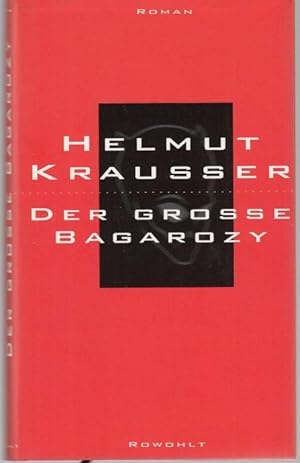 Image du vendeur pour Der grosse Bagarozy. Roman mis en vente par Graphem. Kunst- und Buchantiquariat