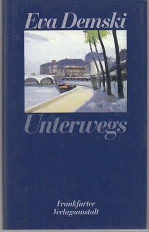 Seller image for Unterwegs. Erzhlungen, Reportagen, Aufstze for sale by Graphem. Kunst- und Buchantiquariat