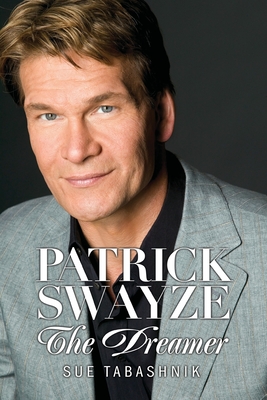 Imagen del vendedor de Patrick Swayze: The Dreamer (Paperback or Softback) a la venta por BargainBookStores
