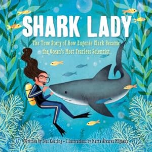 Seller image for Shark Lady: The True Story of How Eugenie Clark Became the Ocean's Most Fearless Scientist (Hardback or Cased Book) for sale by BargainBookStores