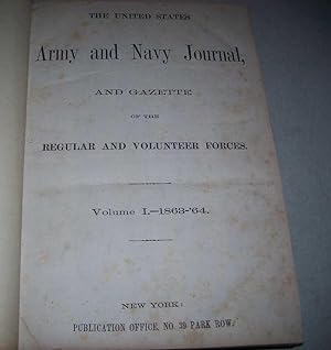 The United States Army and Navy Journal and Gazette of the Regular and Volunteer Forces Volume I ...