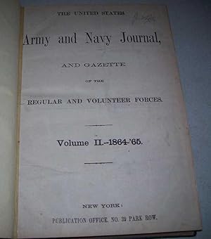 The United States Army and Navy Journal and Gazette of the Regular and Volunteer Forces Volume II...