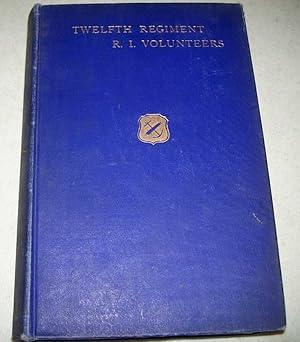 History of the Twelfth Regiment, Rhode Island Volunteers in the Civil War 1862-1863