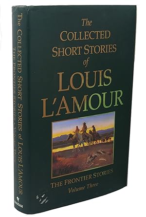 THE COLLECTED SHORT STORIES OF LOUIS L'AMOUR, VOLUME 3 : The Frontier Stories