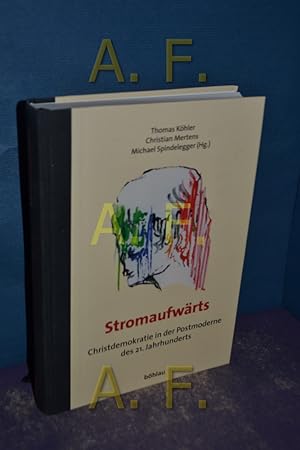 Seller image for Stromaufwrts : Christdemokratie in der Postmoderne des 21. Jahrhunderts : [eine Publikation des Mezzogiorno]. for sale by Antiquarische Fundgrube e.U.