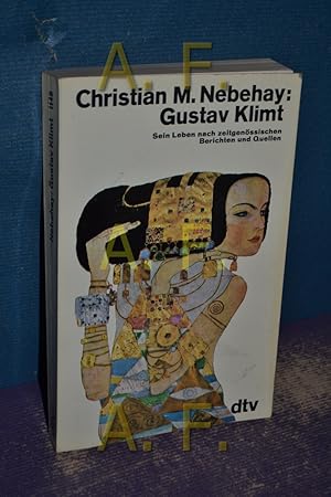 Bild des Verkufers fr Gustav Klimt : sein Leben nach zeitgenssischen Berichten und Quellen Christian M. Nebehay / dtv , 1146 zum Verkauf von Antiquarische Fundgrube e.U.