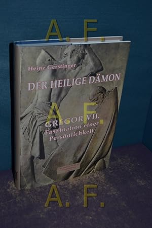 Seller image for Der heilige Dmon : Gregor VII. - Faszination einer Persnlichkeit. / MIT WIDMUNG des Autors for sale by Antiquarische Fundgrube e.U.