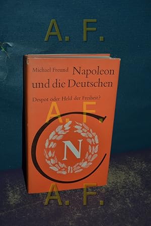 Bild des Verkufers fr Napoleon und die Deutschen : Despot oder Held der Freiheit? zum Verkauf von Antiquarische Fundgrube e.U.