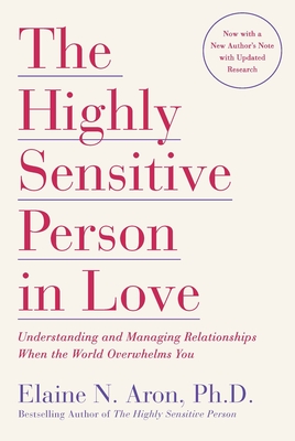 Image du vendeur pour The Highly Sensitive Person in Love: Understanding and Managing Relationships When the World Overwhelms You (Paperback or Softback) mis en vente par BargainBookStores