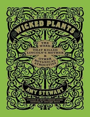 Seller image for Wicked Plants: The Weed That Killed Lincoln's Mother & Other Botanical Atrocities (Hardback or Cased Book) for sale by BargainBookStores