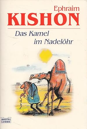 Das Kamel im Nadelöhr. Bastei-Lübbe-Taschenbuch ; Bd. 15167 : Allgemeine Reihe