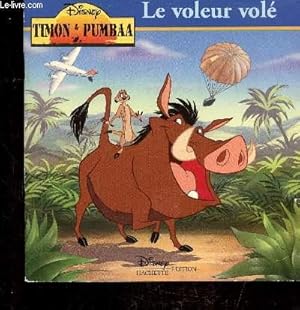 Bild des Verkufers fr TIMON & PUMBA - LE MONDE ENCHANTE - LE VOLEUR VOLE zum Verkauf von Le-Livre