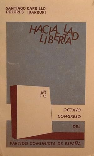 Imagen del vendedor de Hacia la libertad: octavo congreso del partido comunista de Espaa. a la venta por Girol Books Inc.