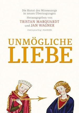 Imagen del vendedor de Unmgliche Liebe : Die Kunst des Minnesangs in neuen bertragungen. Zweisprachige Ausgabe a la venta por AHA-BUCH GmbH