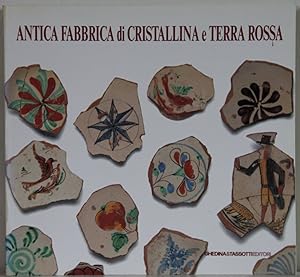 Immagine del venditore per Antica Fabrica di Cristallina e Terra Rossa. venduto da Antiquariat  Braun