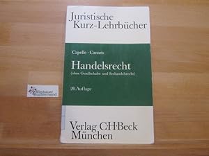 Bild des Verkufers fr Handelsrecht : (ohne Gesellschafts- u. Seehandelsrecht) ; e. Studienbuch. begr. von Karl Hermann Capelle. Fortgef. von Claus-Wilhelm Canaris / Juristische Kurzlehrbcher zum Verkauf von Antiquariat im Kaiserviertel | Wimbauer Buchversand