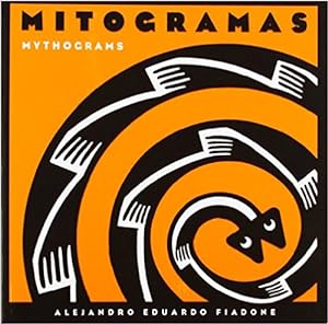 Image du vendeur pour Alejandro Eduardo Fiadone : Mitogramas / Mythograms - (Coleccion Registro Grafico) mis en vente par BuchKunst-Usedom / Kunsthalle