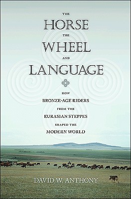 Seller image for The Horse, the Wheel and Language: How Bronze-Age Riders from the Eurasian Steppes Shaped the Modern World (Paperback or Softback) for sale by BargainBookStores